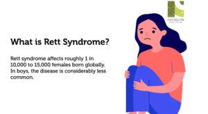 Understanding Rett Syndrome: A Rare but Devastating Neurological Disorder