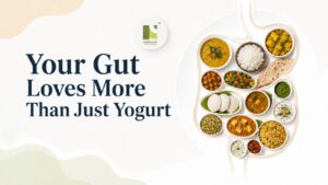 Beyond Yogurt: 5 Gut-Friendly Fermented Foods from the Indian Kitchen